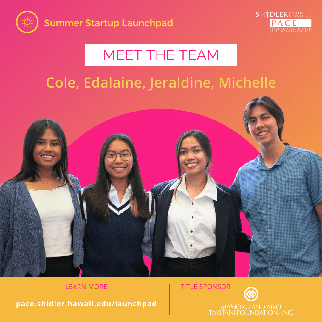 2023 Summer Startup Launchpad Participating Team: Cole, Edalaine, Jeraldine, Michelle